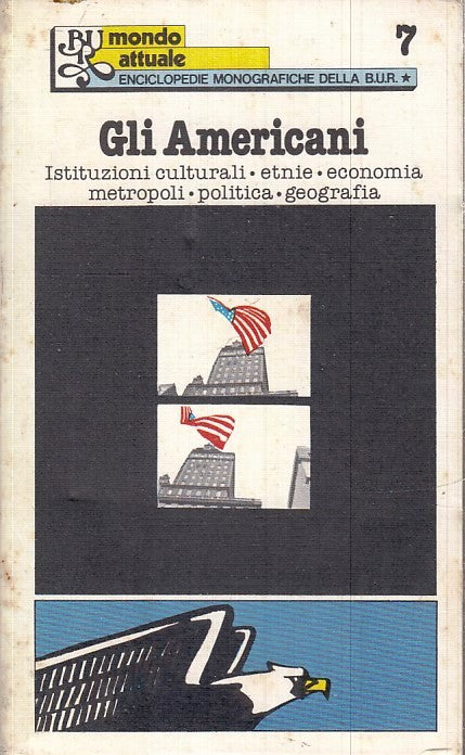 LN2- GLI AMERICANI - RIZZOLI BUR MONDO ATTUALE ENCICLOPEDIE MONOGRAFICHE- B- XFS