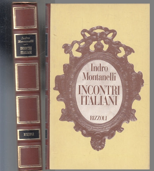 LS- INCONTRI ITALIANI - INDRO MONTANELLI - RIZZOLI -- 1a ED. - 1982- C- ZFS478