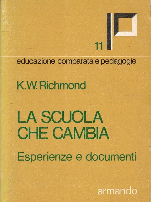 LZ- LA SCUOLA CHE CAMBIA PEDAGOGIA - RICHMOND - ARMANDO --- 1973- B- ZFS478