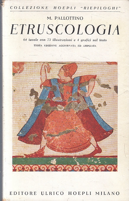 LS- ETRUSCOLOGIA - PALLOTTINO- HOEPLI - COLLEZIONE RIEPILOGHI-- 1955- BS- ZFS478