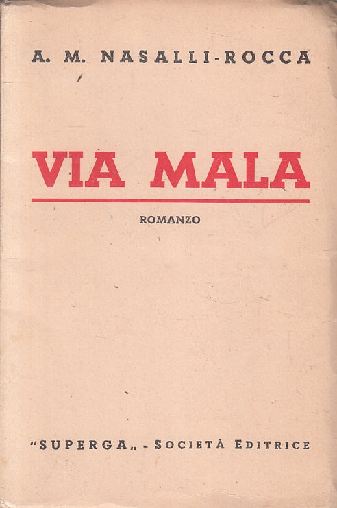 LN- VIA MALA - NASALLI ROCCA - SUPERGA SOCIETA' EDITRICE--- 1953- B- ZFS478