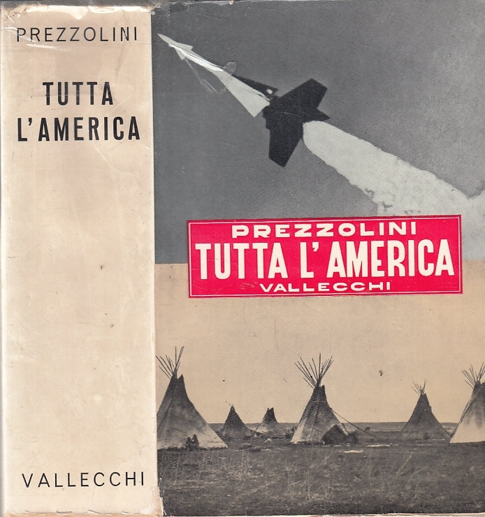 LS- TUTTA L'AMERICA - PREZZOLINI - VALLECCHI --- 1958 - B- ZFS478