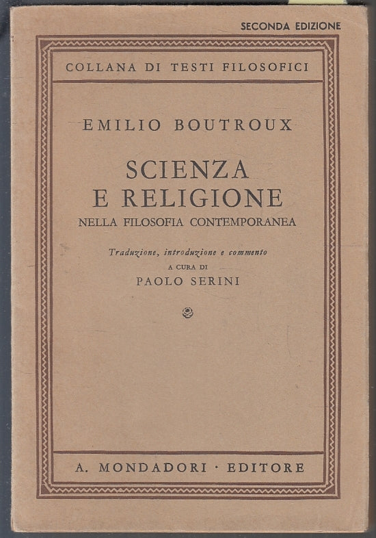 LS- SCIENZA E RELIGIONE NELLA FILOSOFIA - BOUTROUX - MONDADORI --- 1941- B- YFS1
