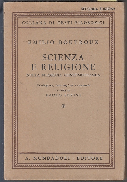 LS- SCIENZA E RELIGIONE NELLA FILOSOFIA - BOUTROUX - MONDADORI --- 1941- B- YFS1