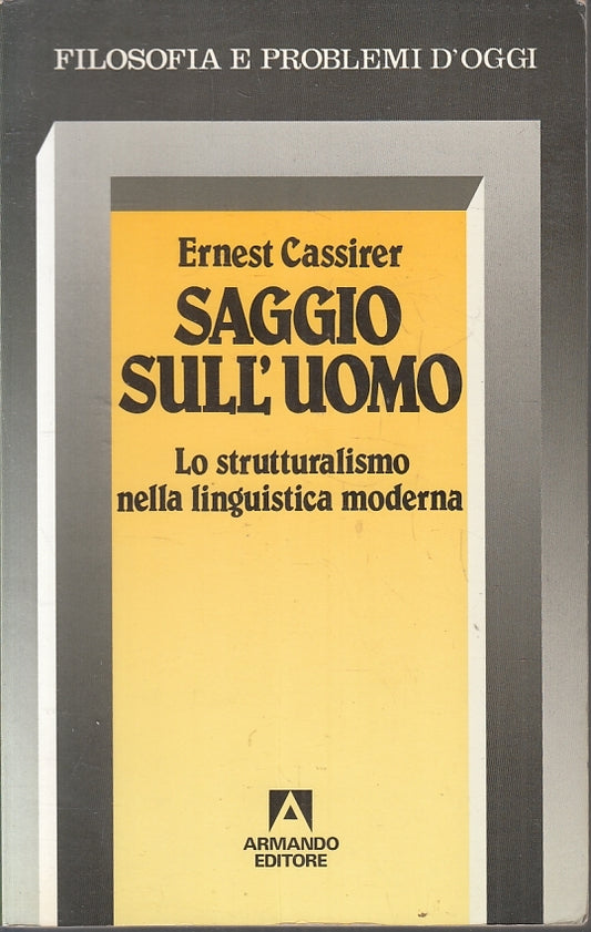 LZ- SAGGIO SULL'UOMO STRUTTURALISMO - ERNEST CASSIRER- ARMANDO --- 2006- B- YFS1