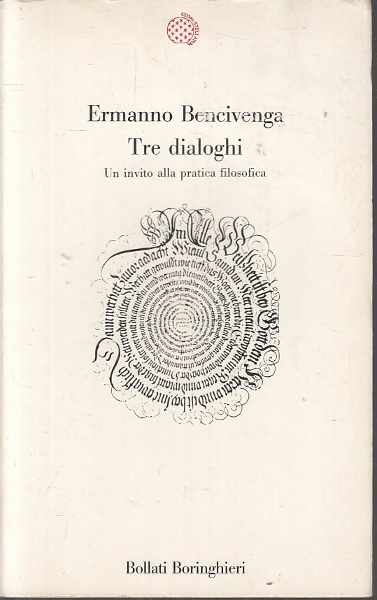 LS- TRE DIALOGHI - ERMANNO BENCIVENGA - BOLLATI BORINGHIERI --- 1988- B- YFS21