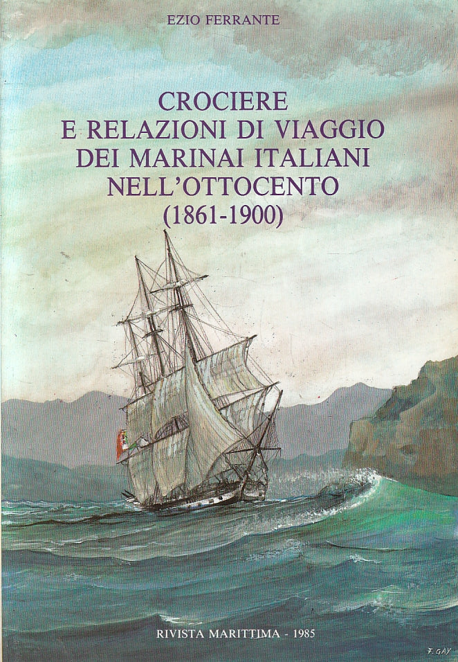 LV- CROCIERE RELAZIONI VIAGGIO MARINAI ITALIANI NELL'OTTOCENTO - FERRANTE- YFS24