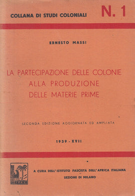 LR- COLLANA DI STUDI COLONIALI 1 PRODUZIONE MATERIE PRIME - 1939-XVII - B- YFS24