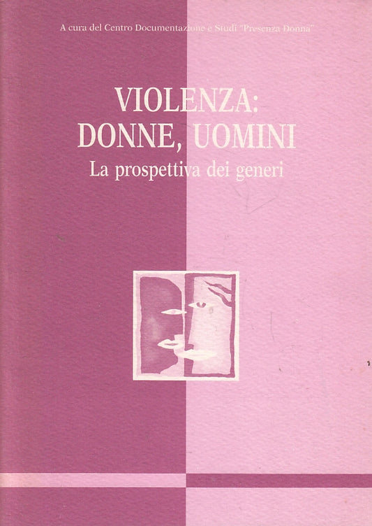 LZ- VIOLENZA DONNE UOMINI LA PROSPETTIVA DEI GENERI ATTI CONVEGNO- 1998- B-YFS17