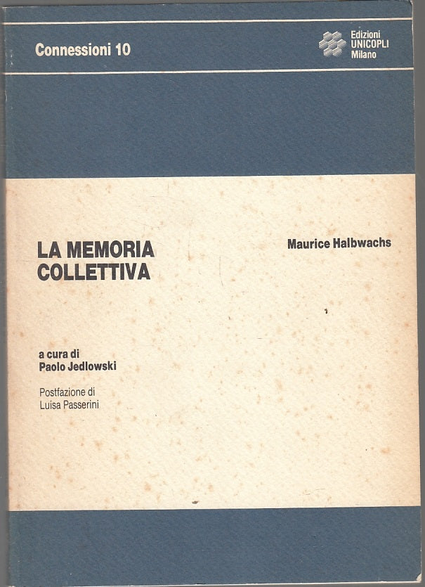 LZ- LA MEMORIA COLLETTIVA - MAURICE HALBWACHS - UNICOPLI --- 1987- B- YFS8