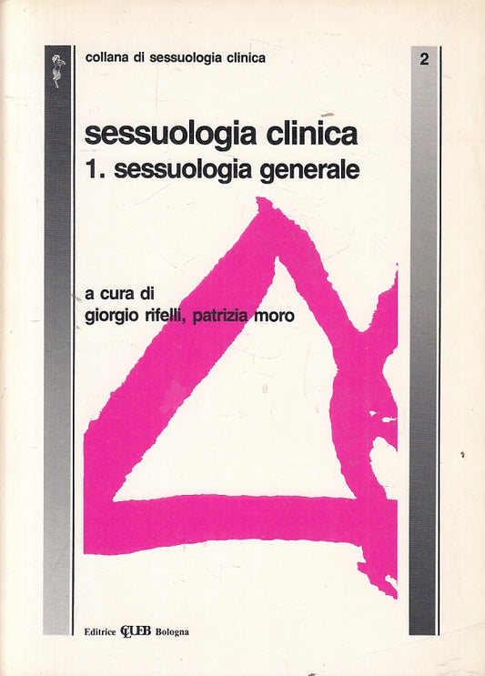 LZ- SESSUOLOGIA CLINICA 1. GENERALE - RIFELLI MORO - CLUEB --- 1989 - B - YFS7