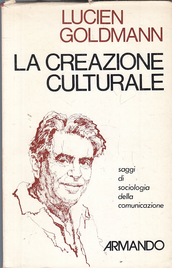 LZ- LA CREAZIONE CULTURALE SOCIOLOGIA- LUCIEN GOLDMANN- ARMANDO- 1974- B- ZFS318