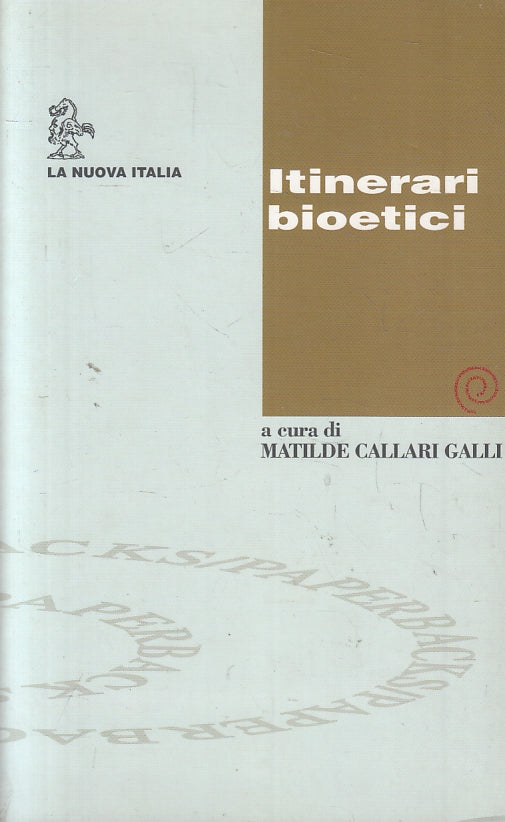 LZ- ITINERARI BIOETICI- MATILDE CALLARI GALLI- LA NUOVA ITALIA--- 1984- B-ZFS318