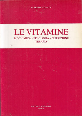 LZ- LE VITAMINE BIOCHIMICA FISIOLOGIA- ALBERTO FIDANZA- AGNESOTTI- 1990- B-YFS30