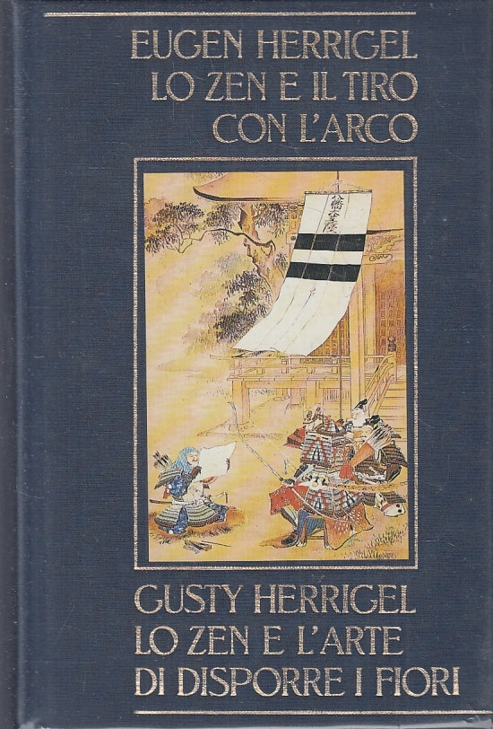 LZ- LO ZEN E IL TIRO CON L'ARCO ARTE DISPORRE I FIORI - HERRIGEL- 1986- C- YFS40