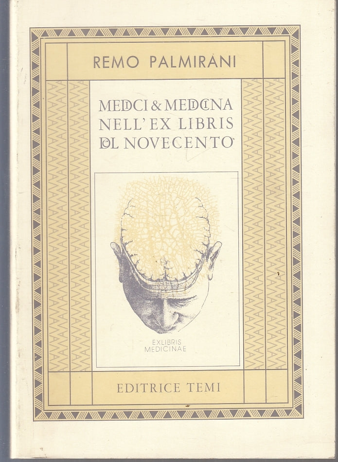 LZ- MEDICI MEDICINA NELL'EX LIBRIS DEL NOVECENTO- PALMIRANI- TEMI- 1988- B-YFS25