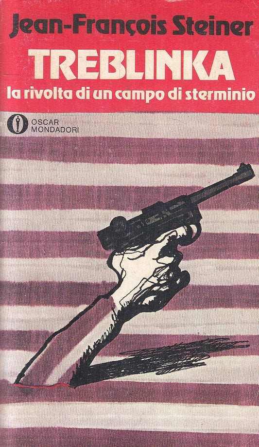 LS- TREBLINKA RIVOLTA CAMPO DI STERMINIO - STEINER - MONDADORI- OSCAR--- B - XFS