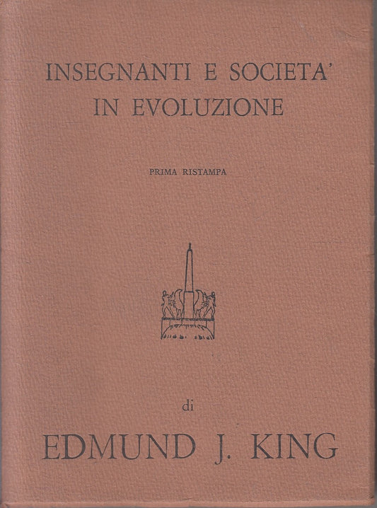 Insegnanti e societa' in evoluzione - Edmund J. King - Armando - ZFS256