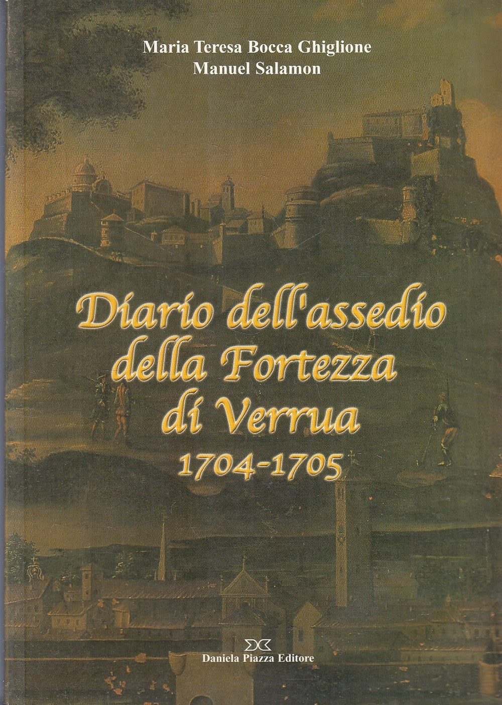 LS- DIARIO DELL'ASSEDIO FORTEZZA DI VERRUA 1704/1705- BOCCA GHIGLIONE- C- ZFS256