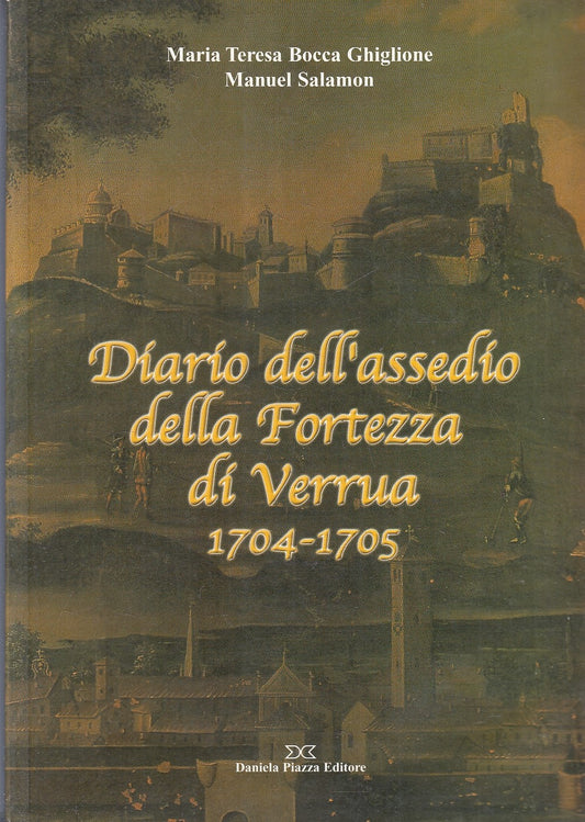 Diario dell'assedio della fortezza di Verrua 1704/1705 - Bocca Ghiglione- ZFS256