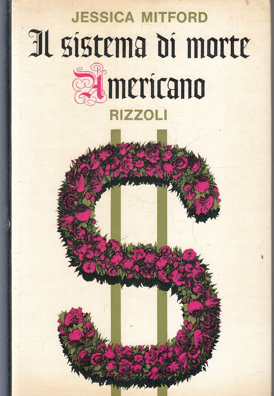 LS- IL SISTEMA DI MORTE AMERICANO - JESSICA MITFORD- RIZZOLI--- 1964- CS- ZFS256