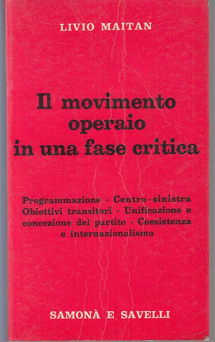 LS- IL MOVIMENTO OPERAIO IN UNA FASE CRITICA - LIVIO MAITAN ---- 1966- B- ZFS256