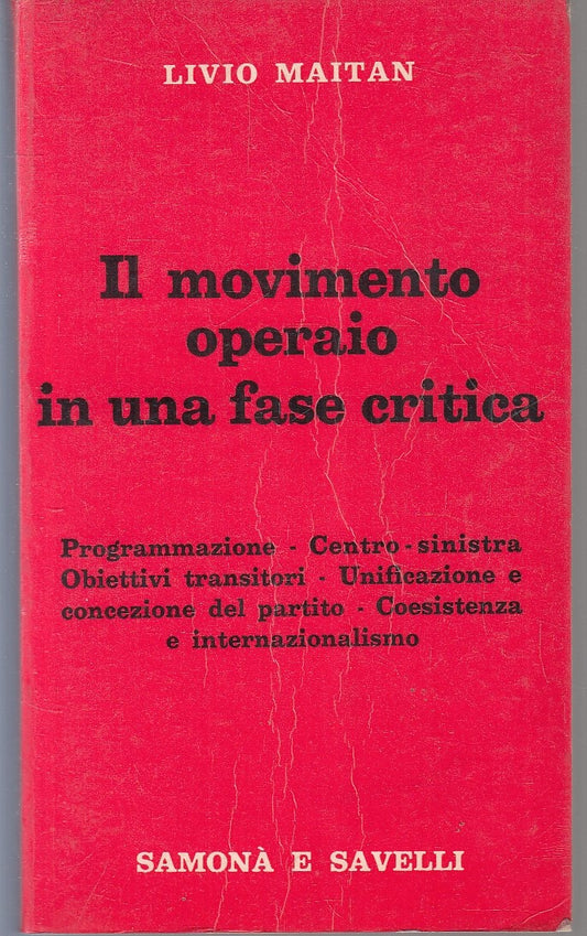Il movimento operaio in una fase critica - Samona' Savelli- Livio Maitan- ZFS256