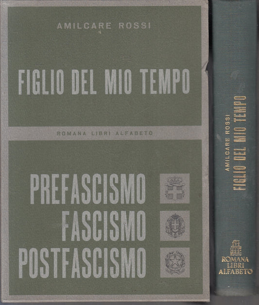 LS- FIGLIO DEL MIO TEMPO FASCISMO- AMILCARE ROSSI- ROMANA LIBRI- 1969- CS-YFS100