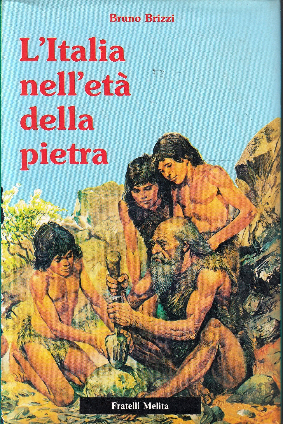 LS- L'ITALIA NELL'ETA' DELLA PIETRA- BRUNO BRIZZI- F.LLI MELITA- 1977- CS- YFS44