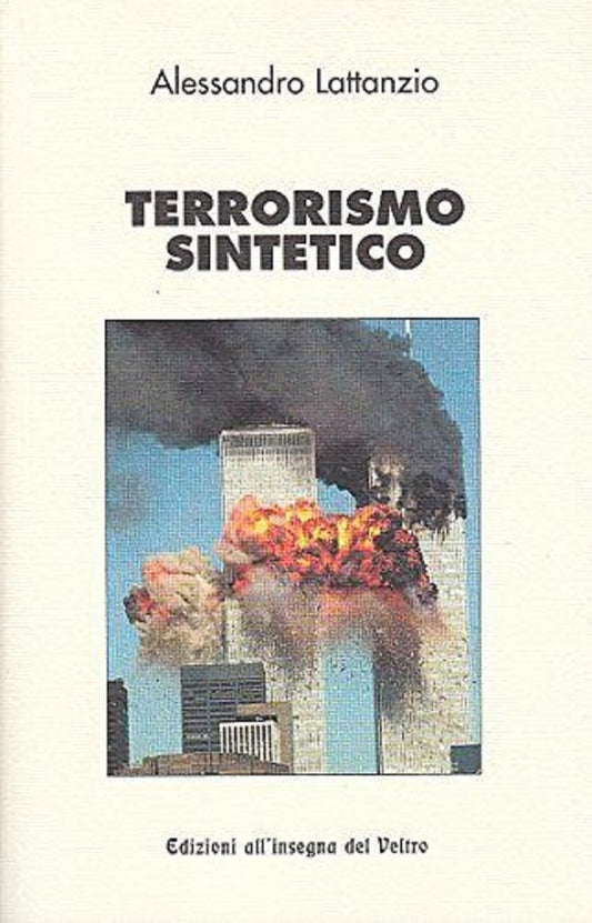 LS- TERRORISMO SINTETICO prefazione MAZZUCCO - LATTANZIO - VELTRO - 2007-- YPL25