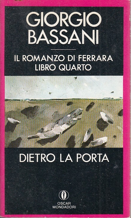 LN- IL ROMANZO DI FERRARA LIBRO QUARTO - BASSANI - MONDADORI - OSCAR --- B- XFS