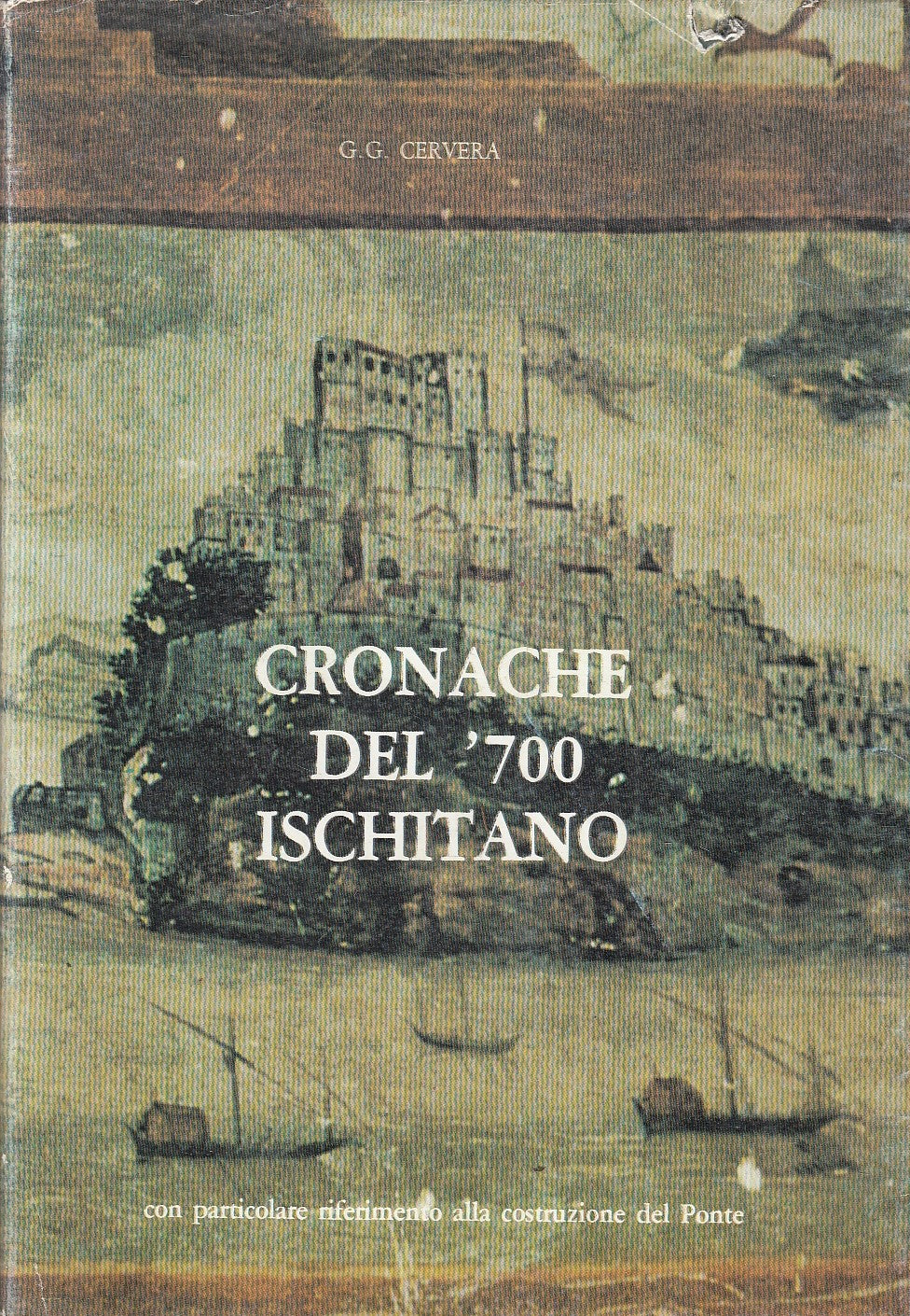 LS- CRONACHE DEL '700 ISCHITANO - G.G. CERVERA ---- 1982 - BS - ZFS218