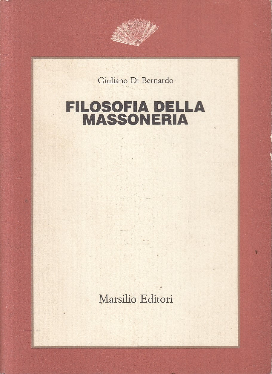 LS- FILOSOFIA DELLA MASSONERIA - GIULIANO DI BERNARDO - MARSILIO---- B- ZFS218