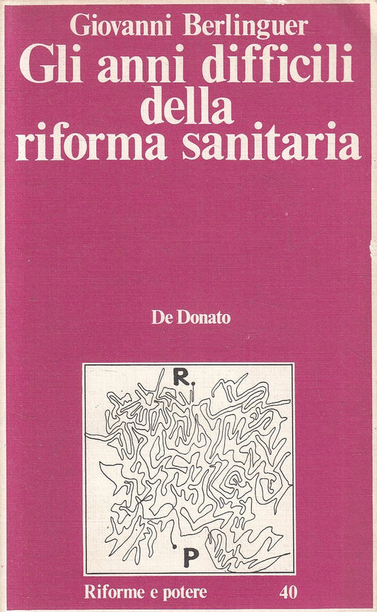 LS- GLI ANNI DIFFICILI DELLA RIFORMA SANITARIA - BERLINGUER ---- 1982- B- ZFS218