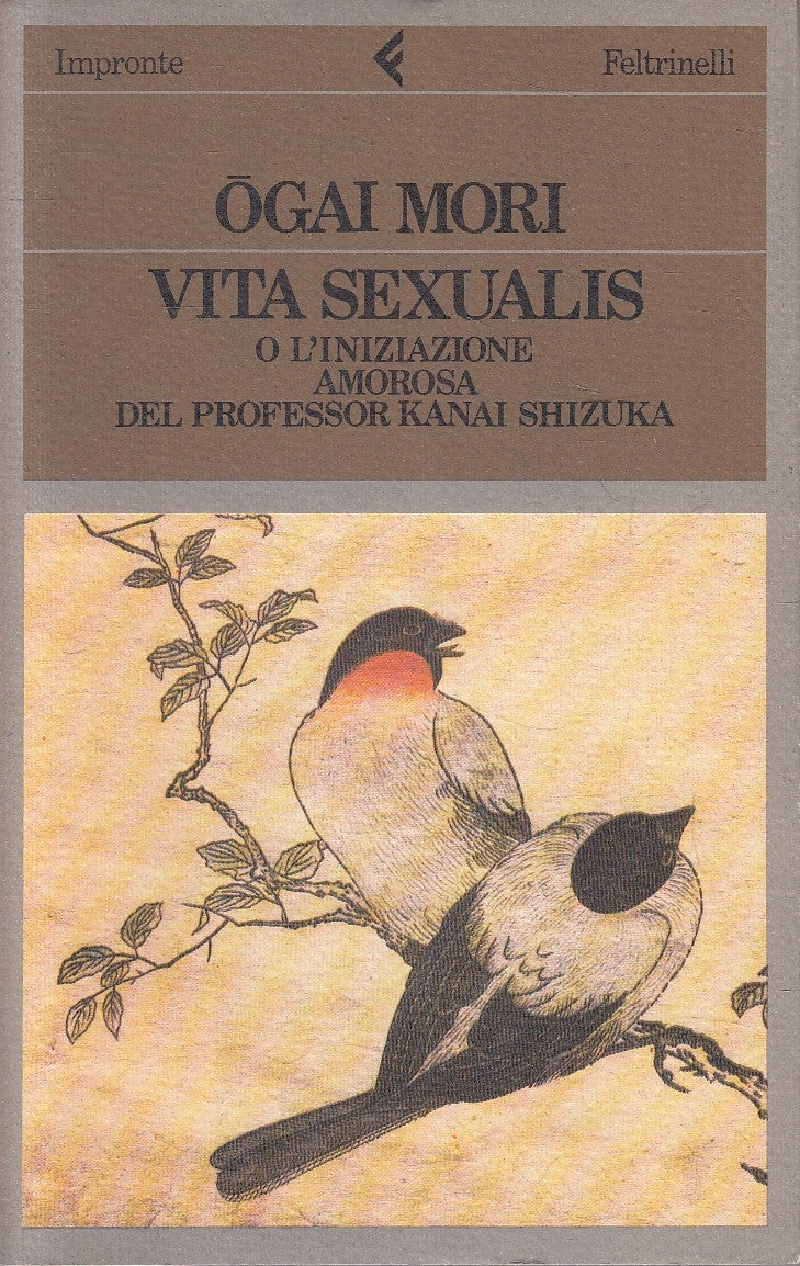 LX- VITA SEXUALIS KANAI SHIZUKA- OGAI MORI- FELTRINELLI- IMPRONTE-- 1983- B- XFS