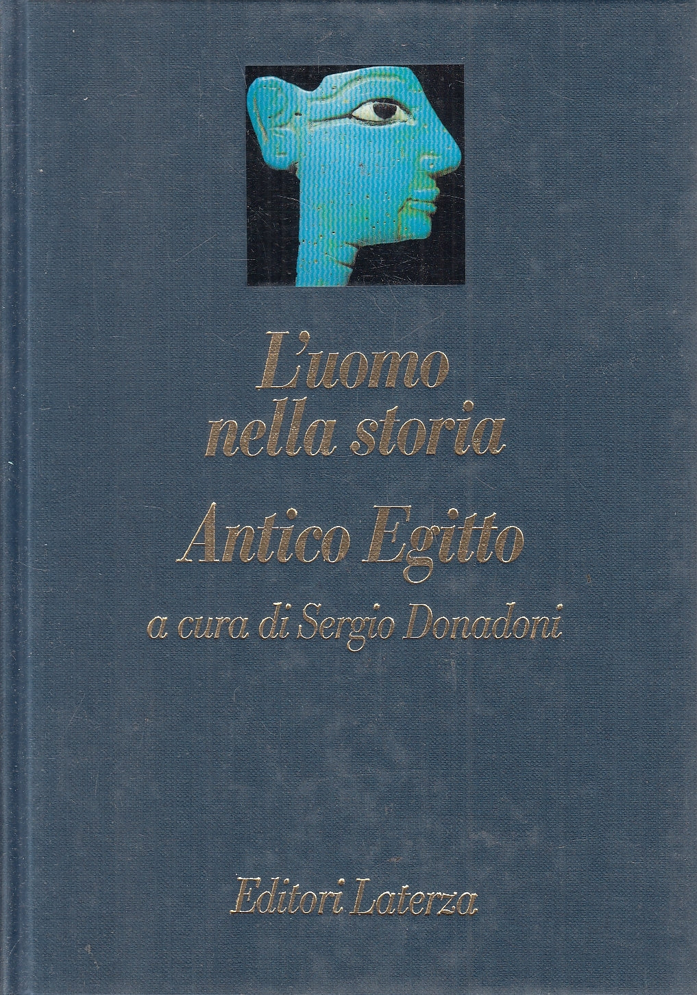 LS- L'UOMO NELLA STORIA ANTICO EGITTO - DONADONI - LATERZA --- 1993 - CS - XFS