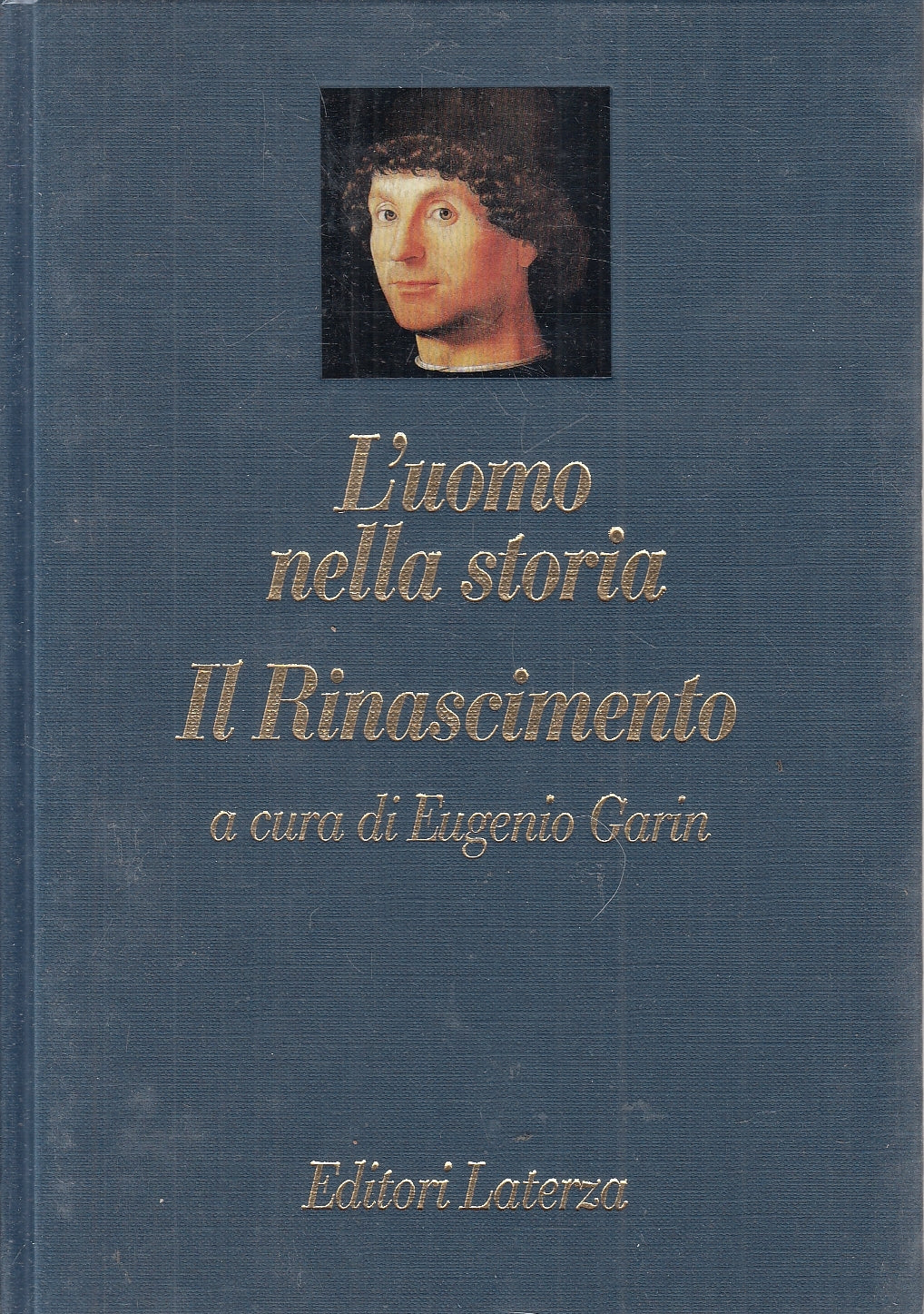 LS- L'UOMO NELLA STORIA IL RINASCIMENTO - GARIN - LATERZA --- 1993 - CS - XFS