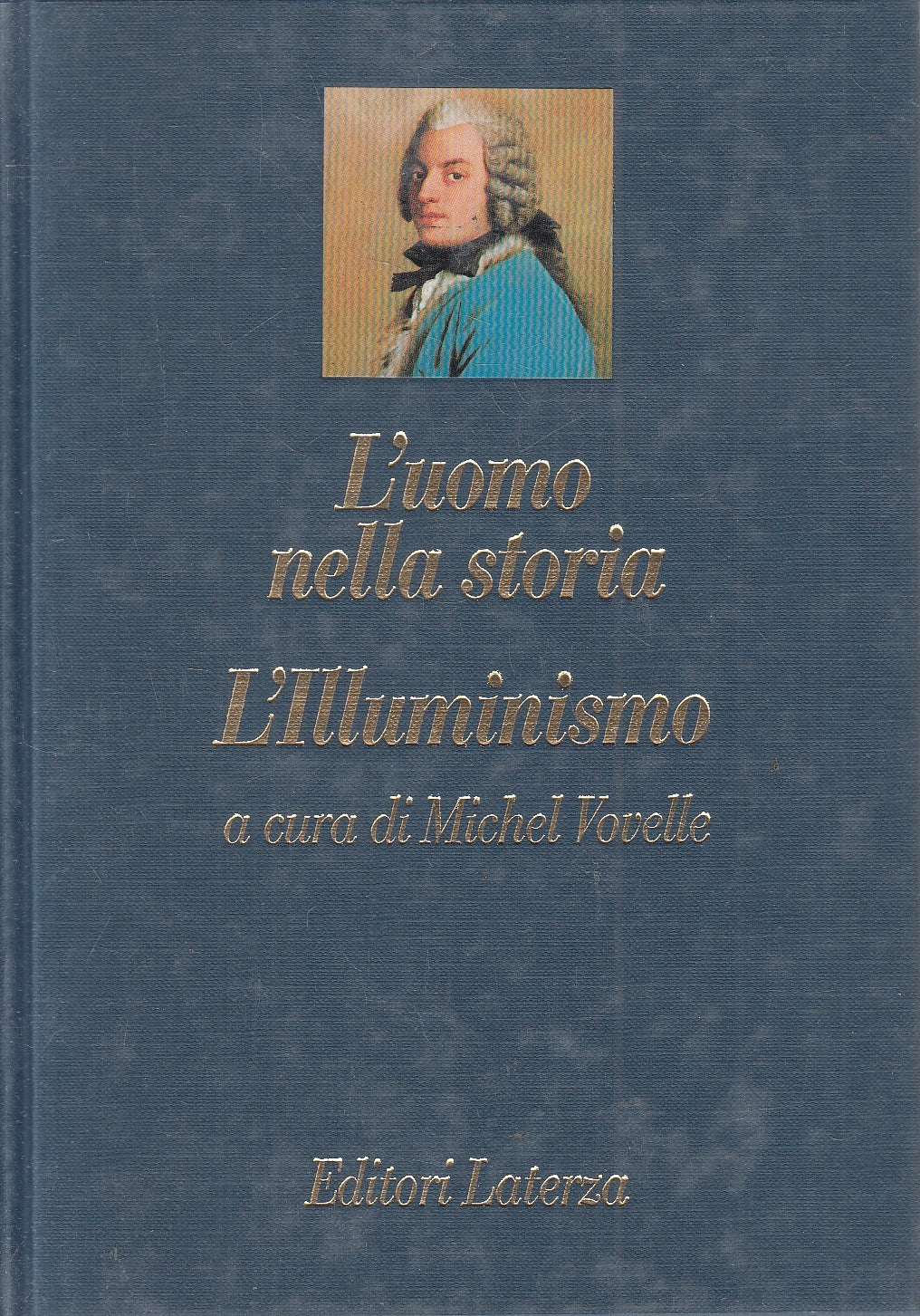 LS- L'UOMO NELLA STORIA L'ILLUMINISMO - VOVELLE - LATERZA --- 1993 - CS - XFS