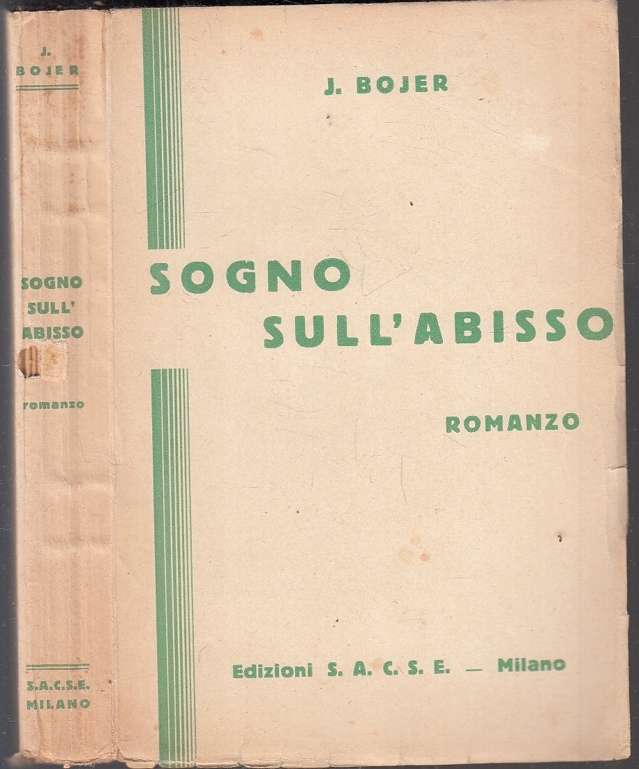 LN- SOGNO SULL'ABISSO - J. BOJER - EDIZIONI S.A.C.S.E. --- 1942- B- YFS86