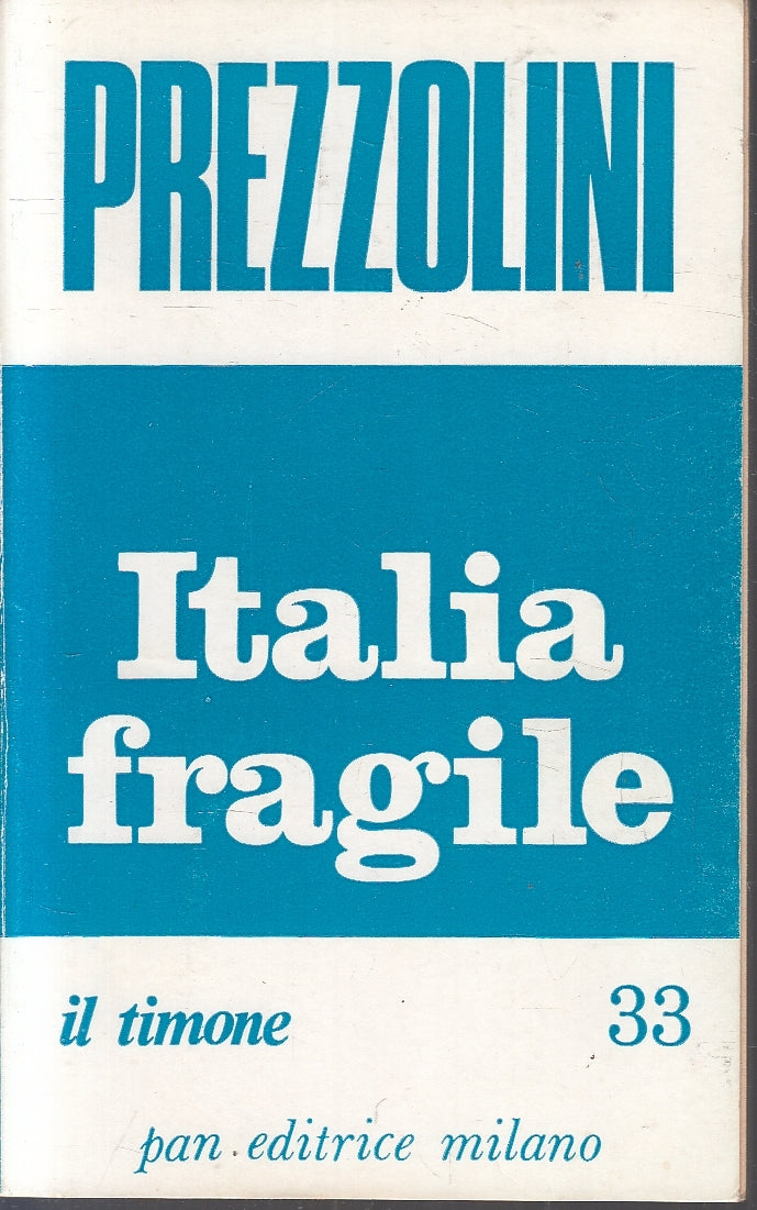 LS- ITALIA FRAGILE - PREZZOLINI - PAN EDITRICE - IL TIMONE 33 -- 1974 - B- YFS86