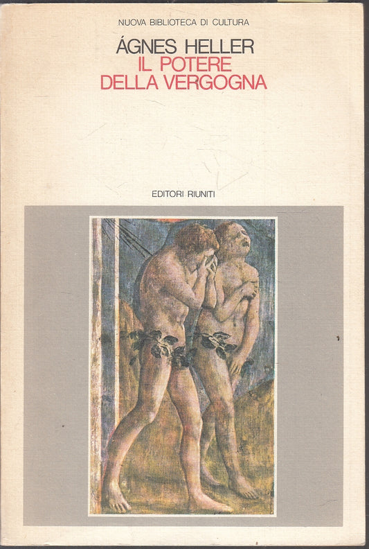 LS- IL POTERE DELLA VERGOGNA - AGNES HELLER - EDITORI RIUNITI --- 1985- B- YFS86