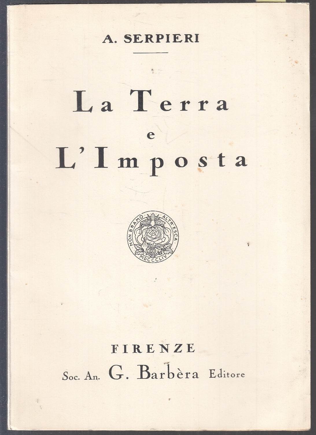 LS- LA TERRA E L'IMPOSTA - A. SERPIERI - G. BARBERA --- 1941 - B - YFS86