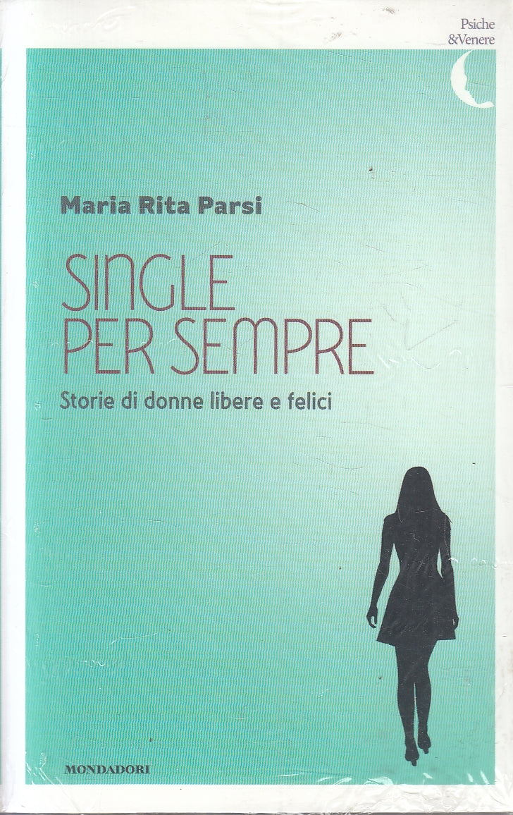 LN2- SINGLE PER SEMPRE - PARSI - MONDADORI PSICHE & VENERE - B - JXS158