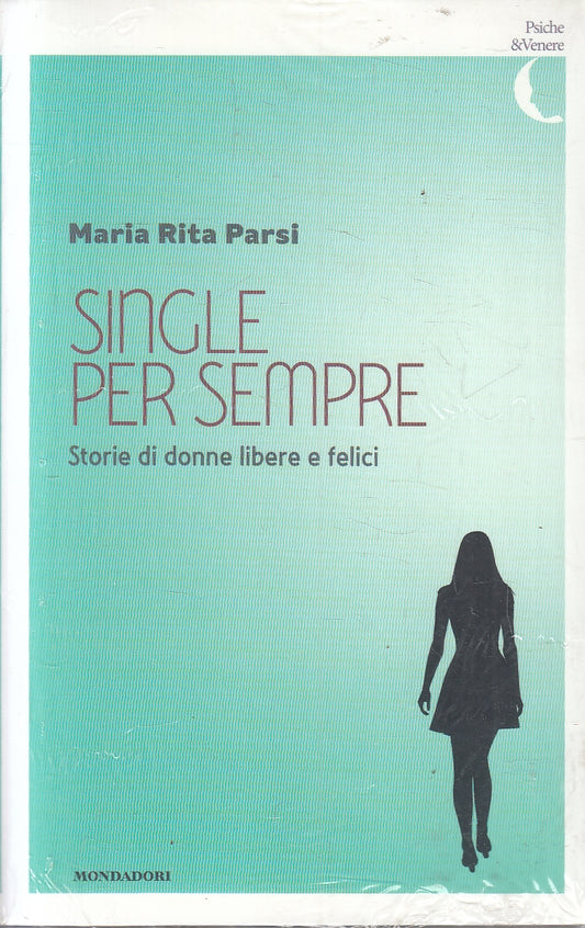 LN2- SINGLE PER SEMPRE - PARSI - MONDADORI PSICHE & VENERE - B - JXS158