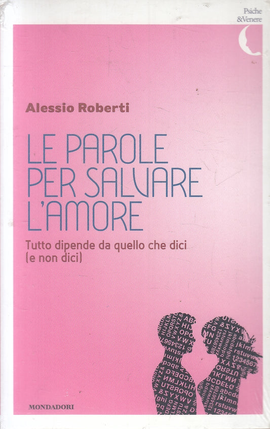 LN2- PAROLE PER SALVARE AMORE - ROBERTI - MONDADORI PSICHE & VENERE - B - JXS158