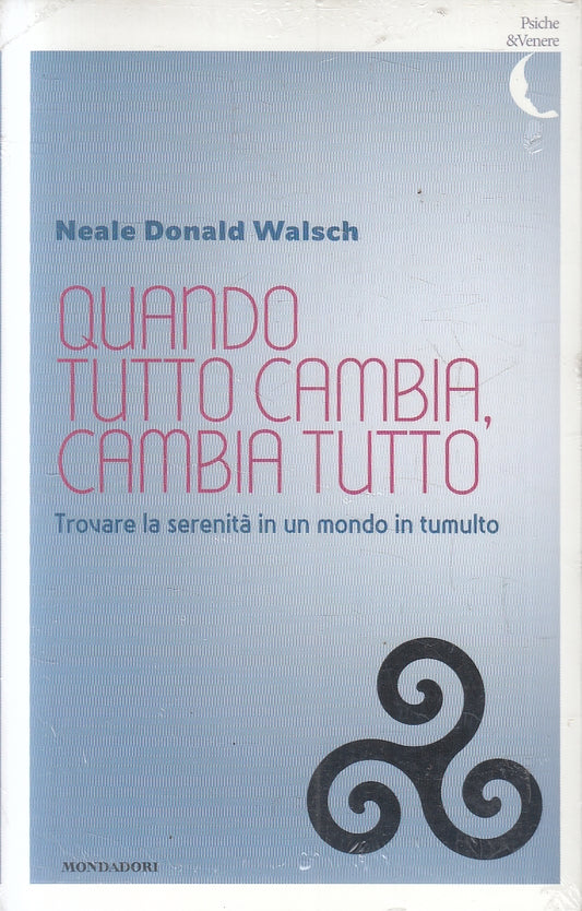 LN2- QUANDO TUTTO CAMBIA - WALSCH - MONDADORI PSICHE & VENERE - B - JXS158