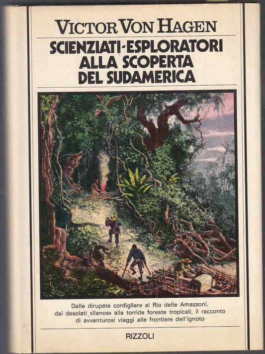 LS- SCIENZIATI ESPLORATORI SCOPERTA DEL SUD AMERICA - VON HAGEN - RIZZOLI- YFS87