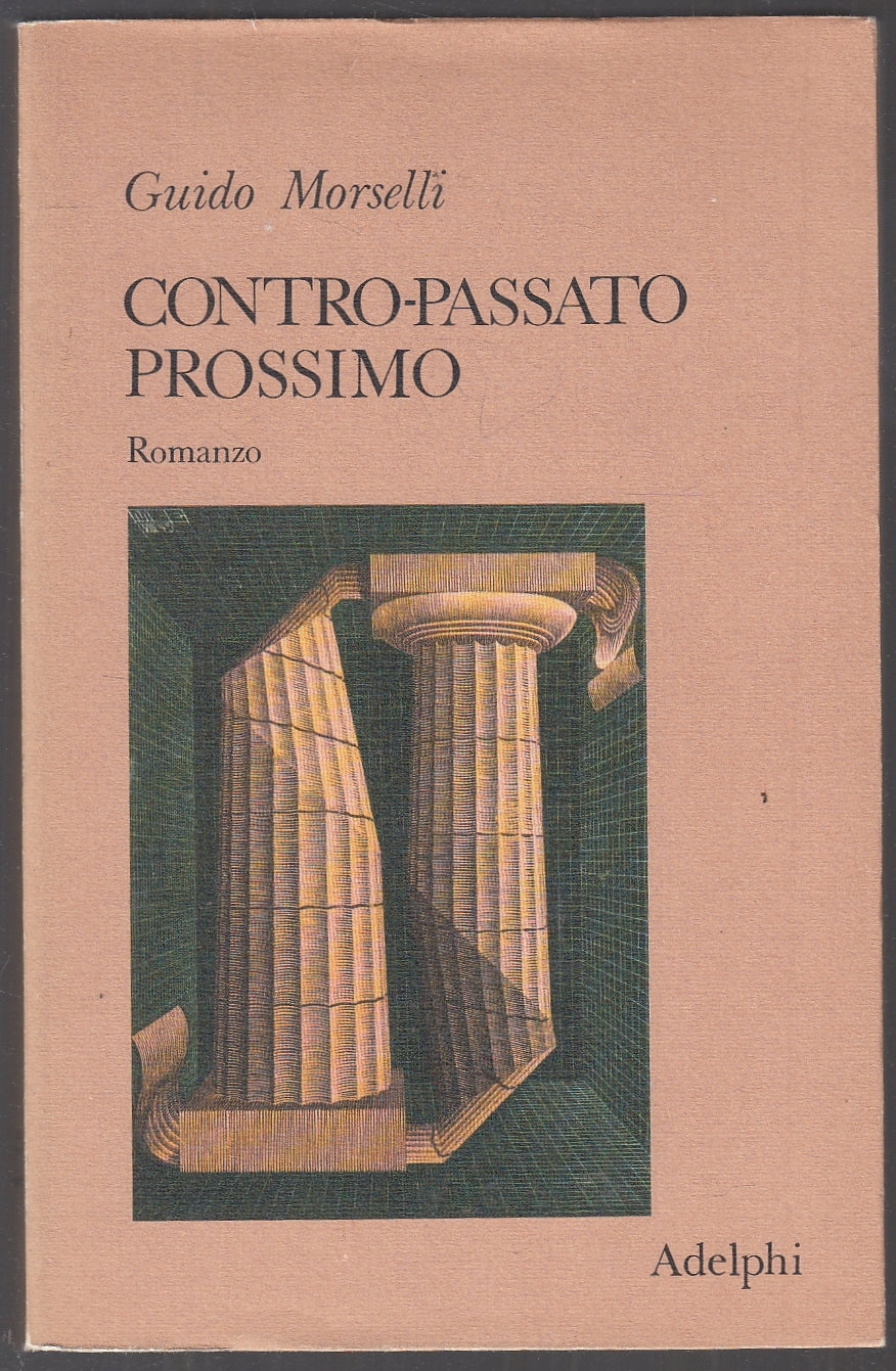 LS- CONTRO-PASSATO PROSSIMO - GUIDO MORSELLI - ADELPHI --- 1975 - B - XFS