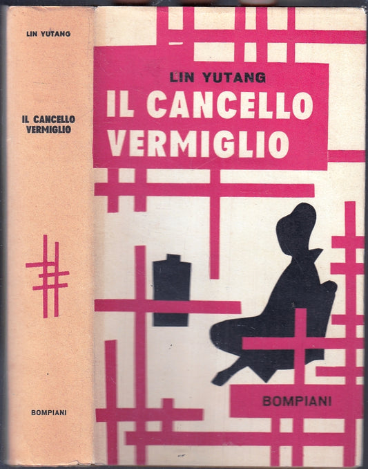 LN- IL CANCELLO VERMIGLIO - LIN YUTANG - BOMPIANI --- 1957 - CS - YFS151