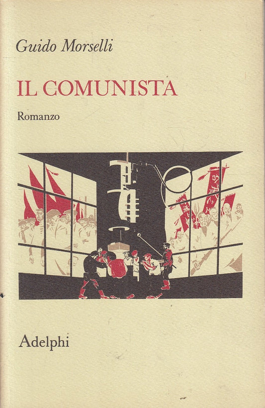 LN- IL COMUNISTA - GUIDO MORSELLI- ADELPHI--- 1976- B- XFS